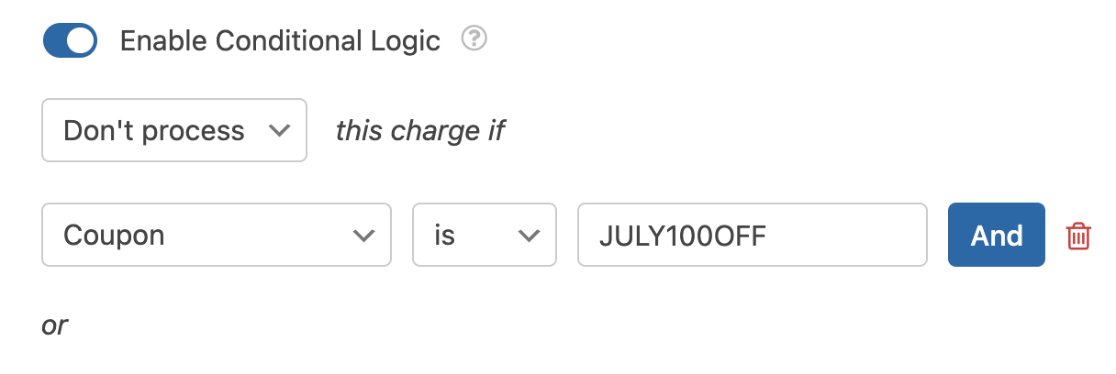Conditional Logic Rule to Disable Stripe Payments Conditional logic rule to disable Stripe payment processing